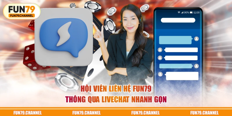 Hội viên liên hệ FUN79 thông qua Livechat nhanh gọn