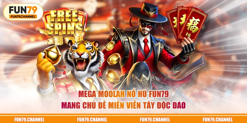 Mega Moolah nổ hũ FUN79 mang chủ đề miền viễn Tây độc đáo